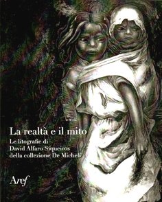 La realta’ e il mito. Le litografie di David Alfaro …