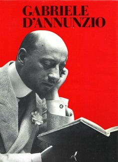 Gabriele D’Annunzio (Pescara 1863 - Gardone Riviera, Bs 1938).