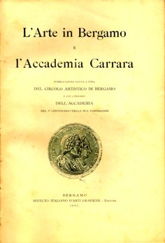 L’arte in Bergamo e l’Accademia Carrara.