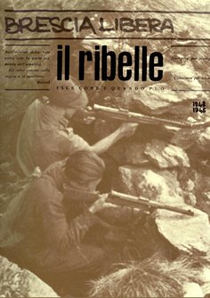 Il Ribelle. 1943-1945.