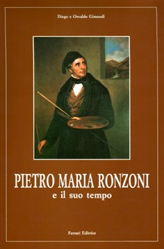 Pietro Maria Ronzoni (Serina, Bg 1782 - Bergamo 1862) e …