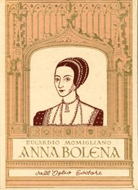 Anna Bolena (Hever 1501 - Londra 1536).