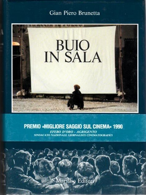 Buio in sala. Cent’anni di passioni dello spettatore cinematografico.