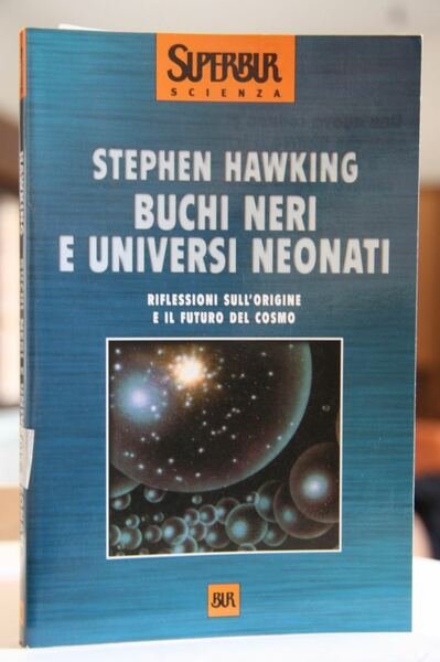 Dal big bang ai buchi neri Breve storia del tempo