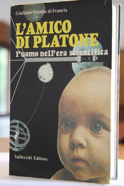 L’AMICO DI PLATONE l’uomo nell’era scientifica