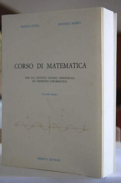 Corso di Matematica Vol 1 Per gli Istituti Tecnici Industriali …