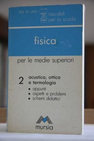 Fisica 2 Acustica ottica e termologia (Tre in uno Tascabili …