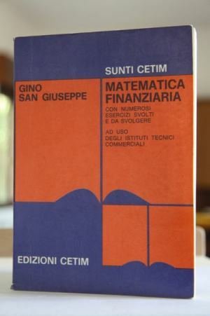 Matematica finanziaria con numerosi esercizi svolti e da svolgere