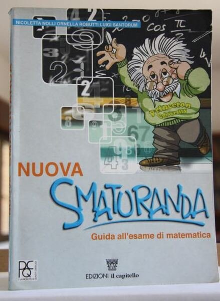 Nuova Smaturanda Guida alla preparazione all’esame di matematica Per le …