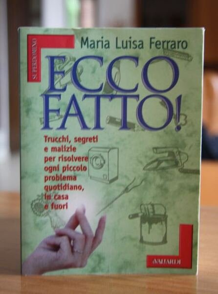 Ecco fatto! Il dizionario dei consigli pratici