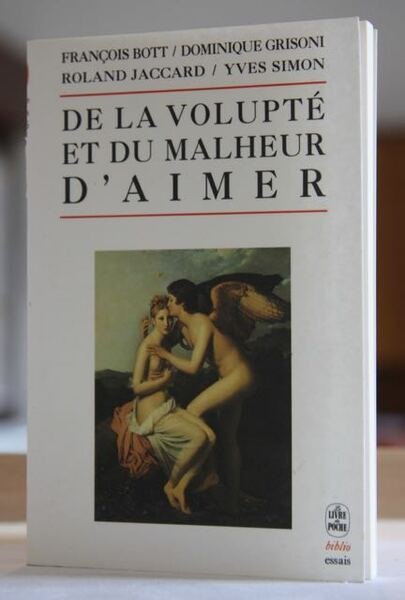 De la volupté et du malheur d’aimer