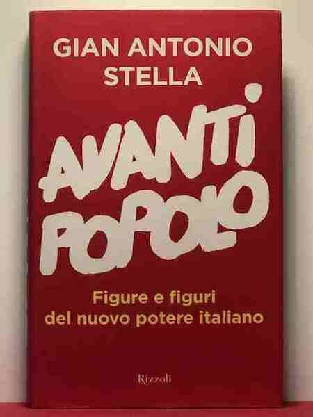 Avanti popolo. Figure e figuri del nuovo potere italiano