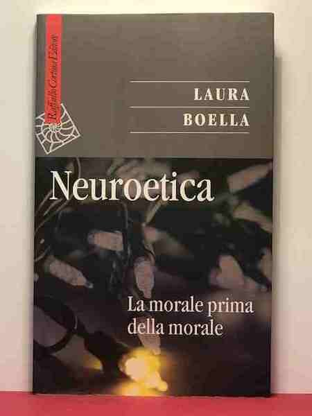 Neuroetica. La morale prima della morale