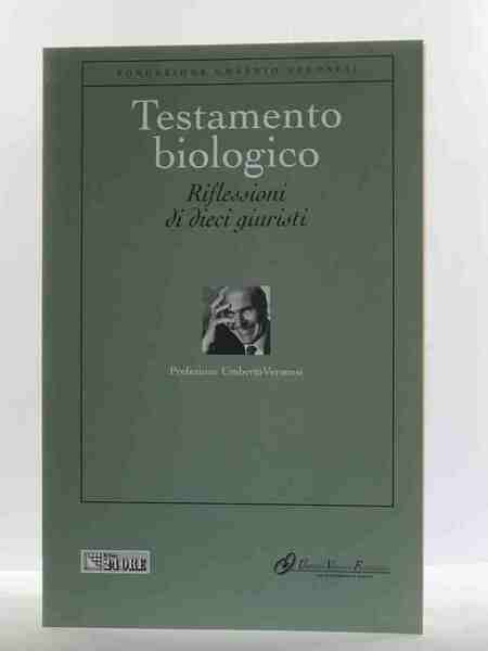 TESTAMENTO BIOLOGICO - RIFLESSIONI DI DIECI GIURISTI
