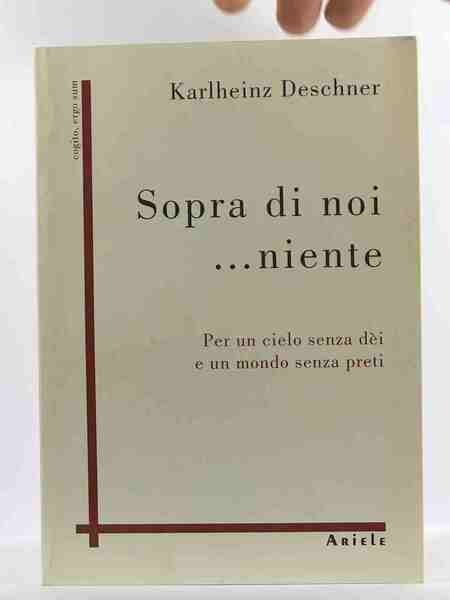 Sopra di noi. niente. Per un cielo senza dči e …