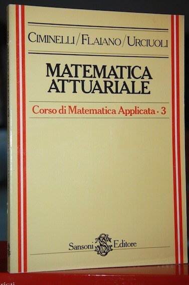 Corso di Matematica Applicata Vol 3 Matematica attuariale per gli …