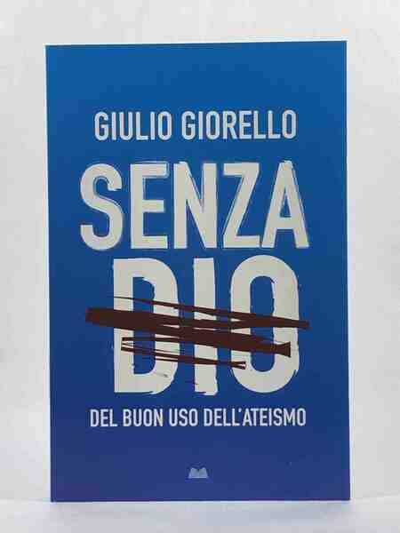 Senza Dio. Del buon uso dell'ateismo;