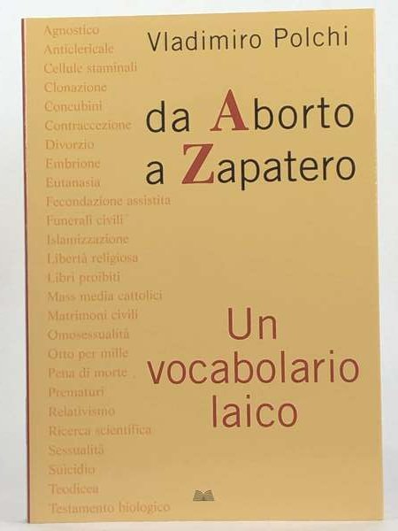 Da Aborto a Zapatero. Un vocabolario laico