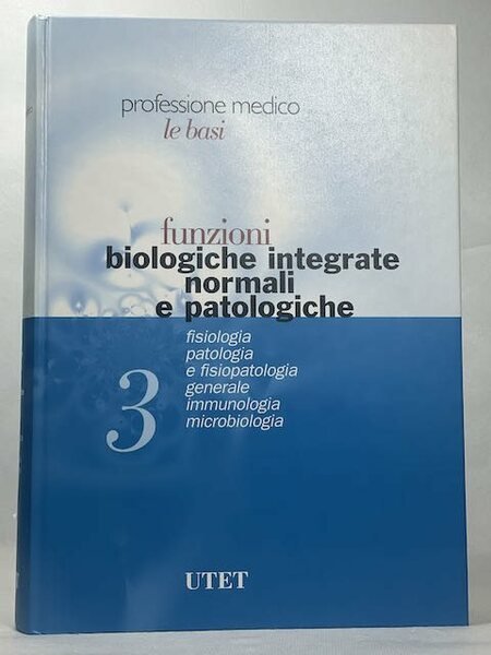 Professione medico. La clinica. Vol. 3 funzioni biologiche integrate normali …