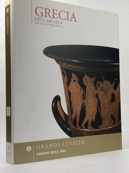 GRECIA. L’etŕ arcaica. Dal VII al V secolo a.C.