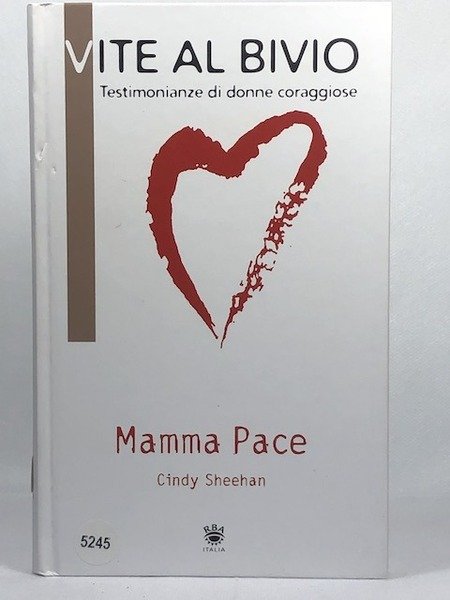 Mamma pace. Contro la guerra, per i nostri figli