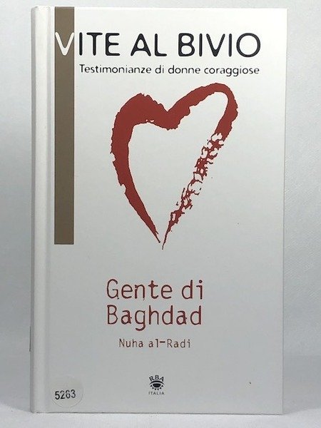 Gente di Baghdad. Una donna racconta la vita quotidiana in …