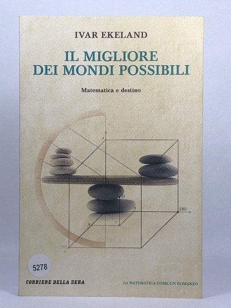 Il migliore dei mondi possibili. Matematica e destino