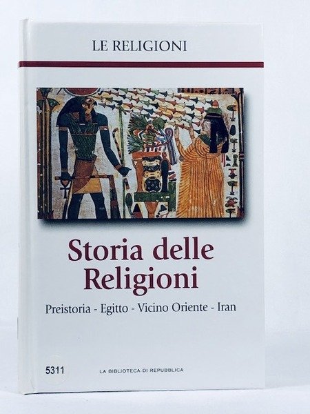 Storia delle Religioni - Preistoria, Egitto, Vicino Oriente, Iran