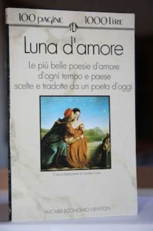 Luna d'amore Le più belle poesie d'amore d'ogni tempo e paese Luisi , L -  Libro