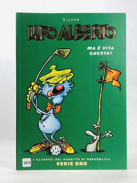 Repubblica Serie Oro n. 9 Lupo Alberto Ma hai vita …