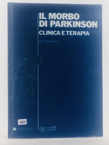 Il morbo di parkinson - Clinica e terapia