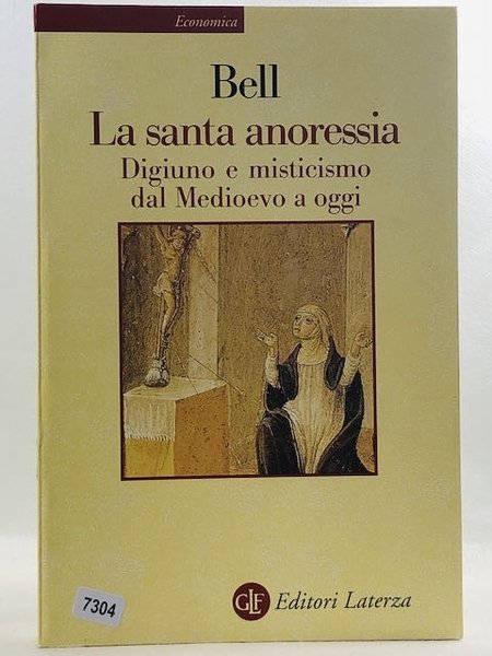 La santa anoressia. Digiuno e misticismo dal Medioevo a oggi