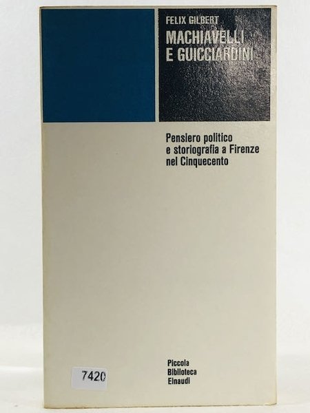 Machiavelli e Guicciardini: pensiero politico e storiografia a Firenze nel …
