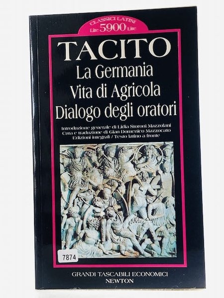 La Germania-Vita di Agricola-Dialogo degli oratori. Testo latino a fronte