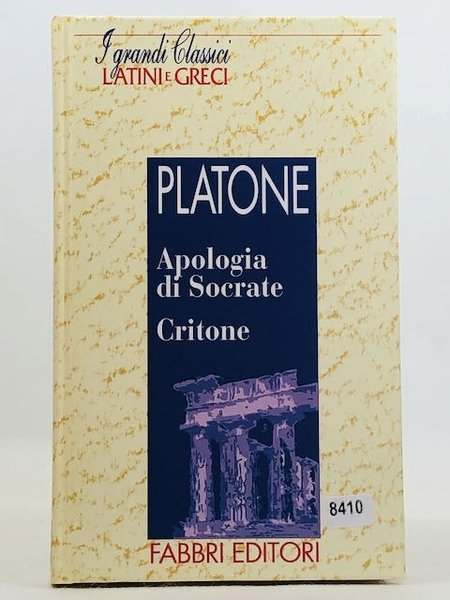 Apologia di Socrate. Critone.