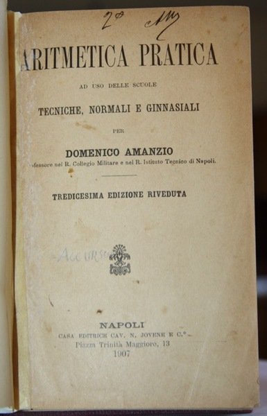 ARITMETICA PRATICA Ad Uso delle Scuole Ginnasiali e Tecniche e …