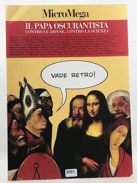 Il Papa oscurantista. Contro le donne, contro la scienza. Speciale …