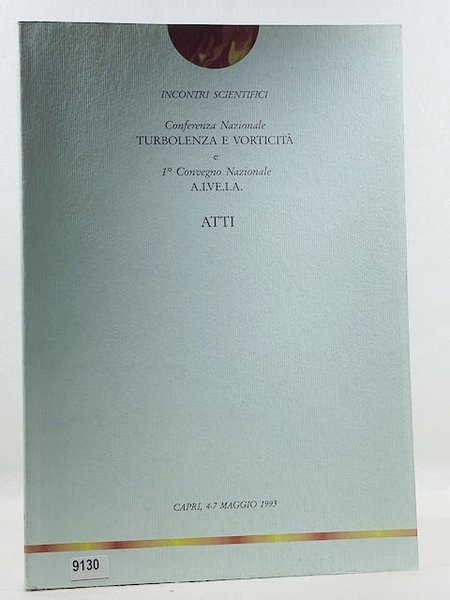 Atti - conferenza nazionale turbolenza e vorticità e 1° convegno …