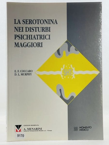 La Serotonina nei disturbi psichiatrici maggiori