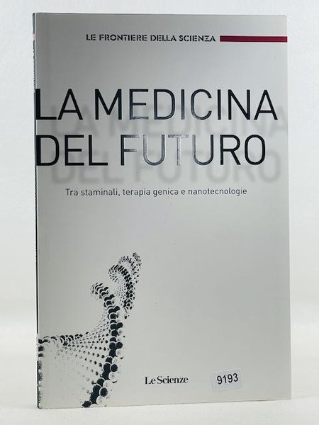 La medicina del futuro - tra staminali, terapia genica e …