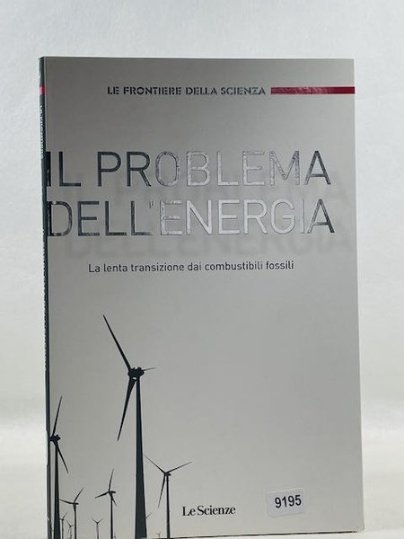 Il prblema dell'energia - la lenta transizione dai combustibili fossili