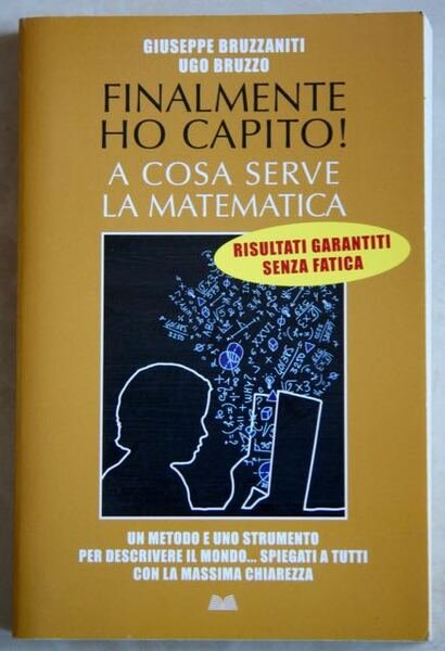 Finalmente ho capito ! A cosa serve la matematica