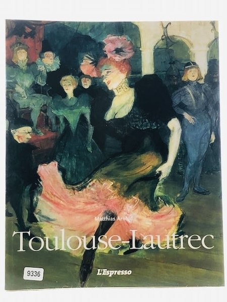 Henri De Toulouse Lautrec 1864-1901 - il teatro della vita
