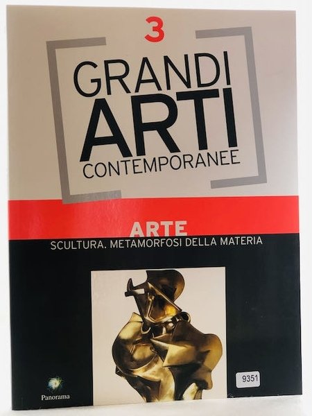 Grandi Arte Contemporanee. Arte, Scultura - Metamorfosi della Materia