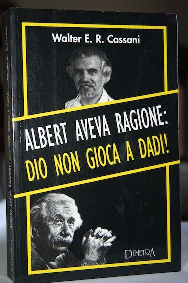 Albert aveva ragione : Dio non gioca a dadi!