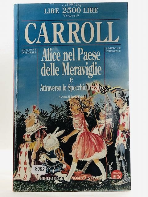 ALICE NEL PAESE DELLE MERAVIGLIE E ATTRAVERSO LO SPECCHIO MAGICO