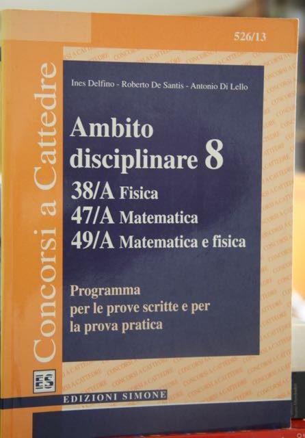 Ambito disciplinare 8 38ª fisica 47ª matematica 49ª matematica e …