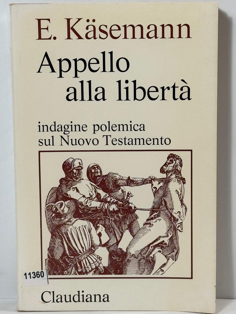 Appello alla libertŕ - Indagine polemica sul Nuovo Testamento