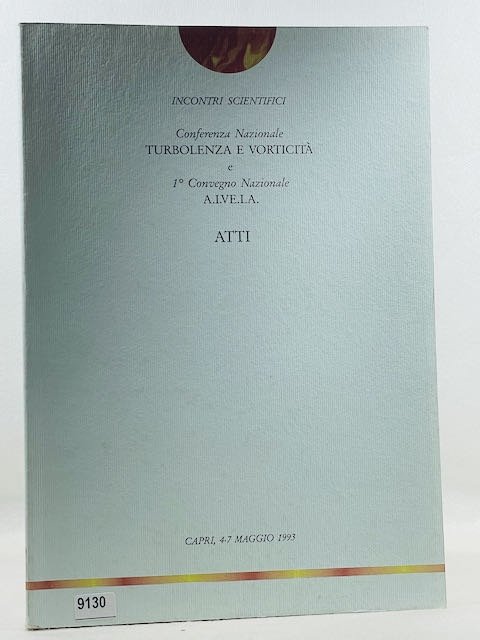 Atti - conferenza nazionale turbolenza e vorticità e 1° convegno …