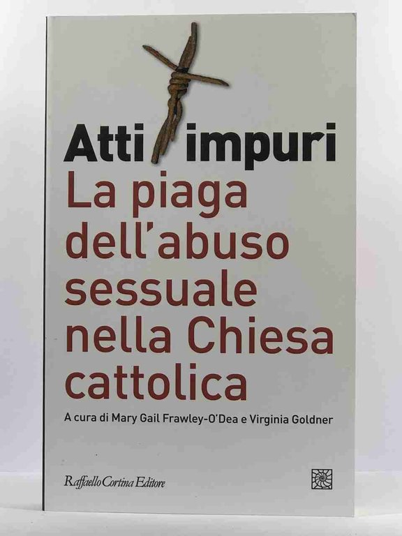 Atti impuri. La piaga dell'abuso sessuale nella chiesa cattolica